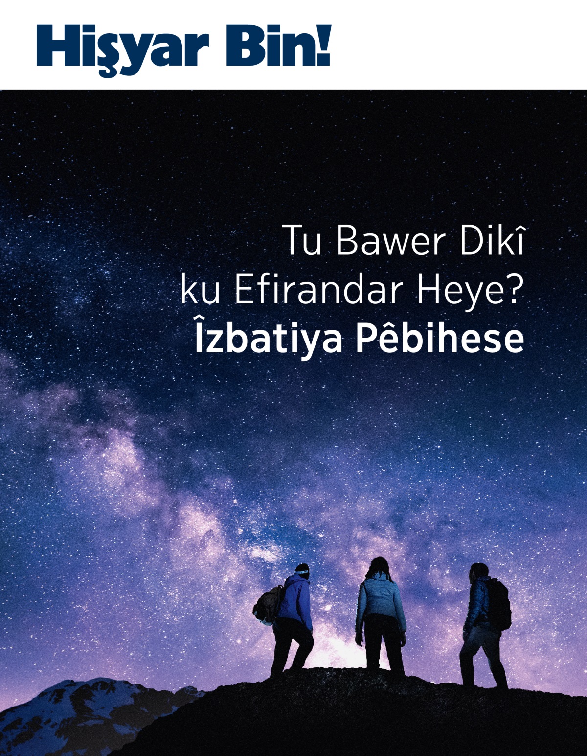 Hişyar Bin! Jûrnal, № 3 2021 | Tu Bawer Dikî ku Efirandar Heye? Îzbatiya Pêbihese.