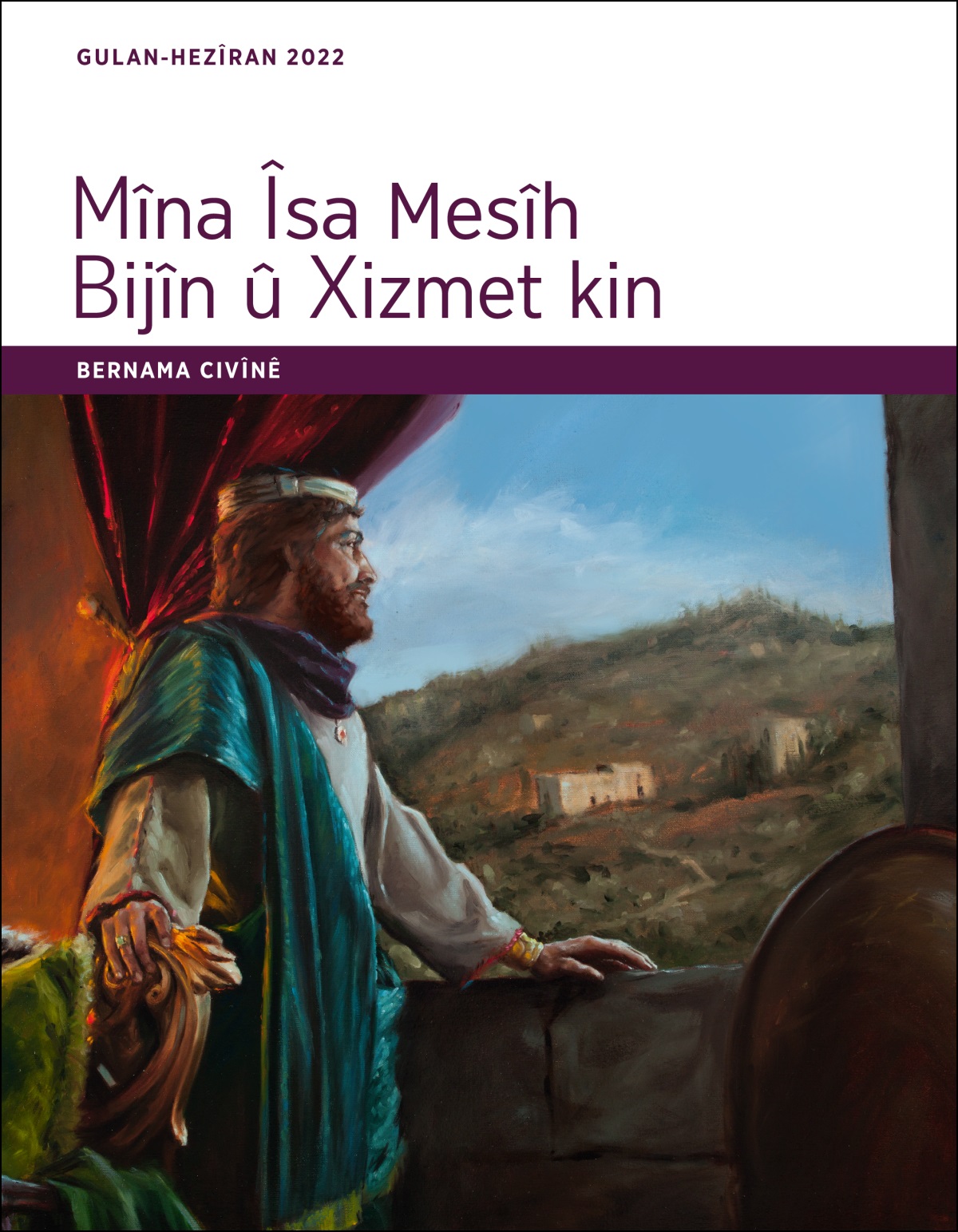 Mîna Îsa Mesîh Bijîn û Xizmet kin; Bernama Civînê, Gulan-Hezîran 2022.