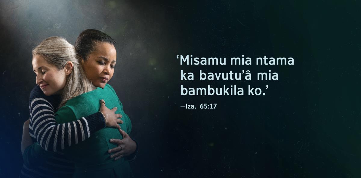 Ntelo ya: ‘Misamu mia ntama ka bavutu’â mia bambukila ko,’ ye mu Izaya 65:17, ye ya tsonama ha ndeko ya mpangi zole za zikento zita bumbasana mpe zibakiri tidzunu.