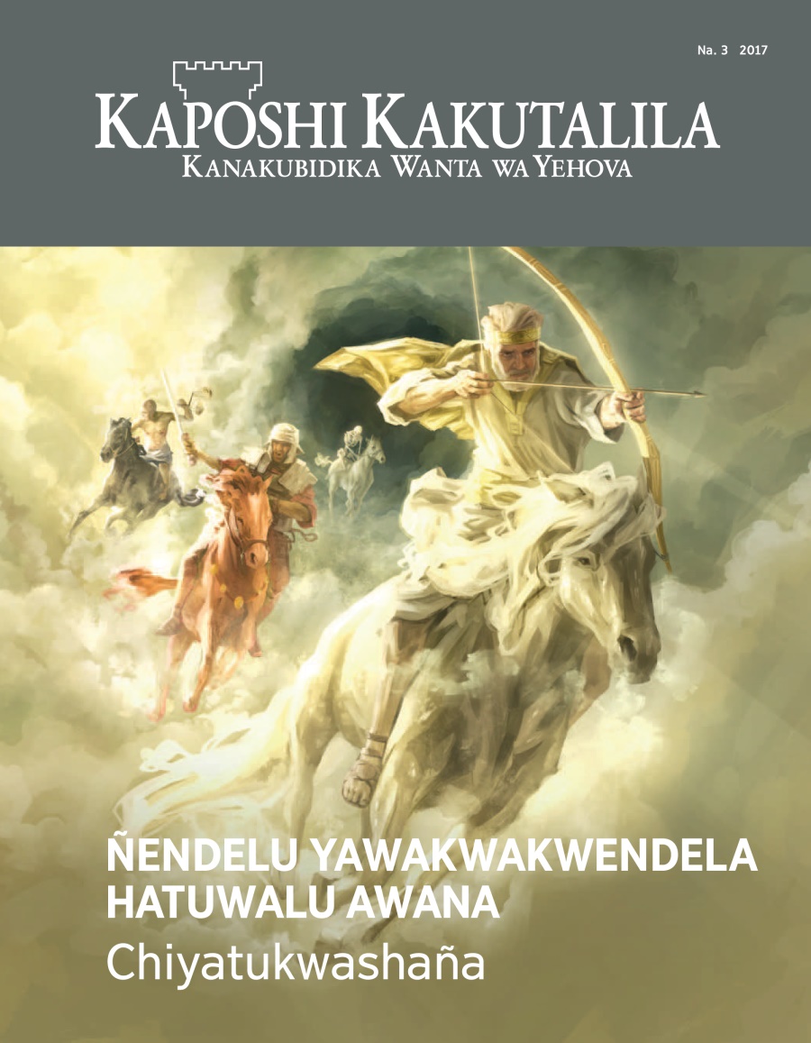 Magazini yaKaposhi Kakutalila Na. 3 2017 | Ñendelu Yawakwakwendela Hatuwalu Awana—Chiyatukwashaña