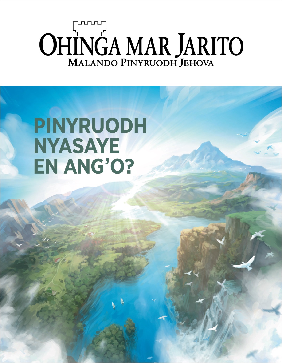 Gaset mar “Ohinga mar Jarito” ma wiye wacho ni “Pinyruodh Nyasaye En Ang’o?”