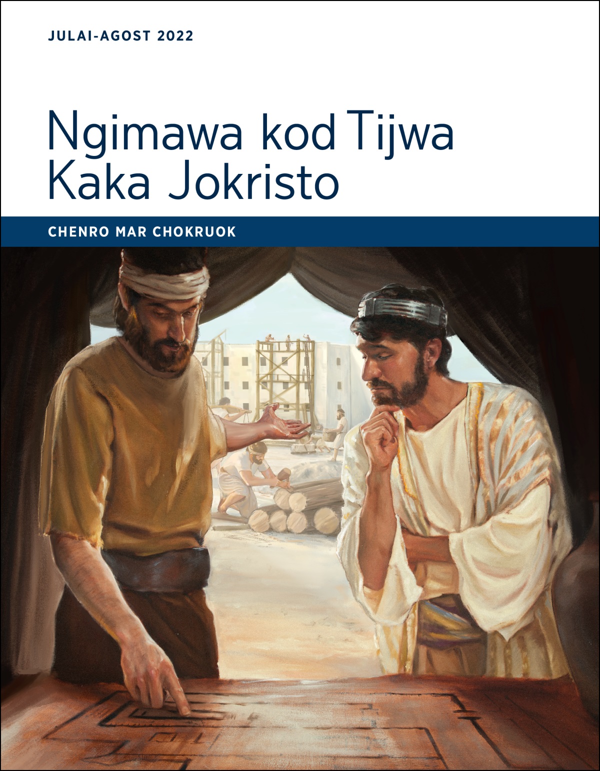 Ngimawa kod Tijwa Kaka Jokristo​—⁠Chenro mar Chokruok, Julai-Agost 2022.