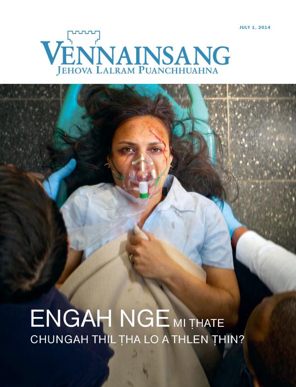 Vênnainsâng Magazine Kâwm, July 2014 | Engah Nge Mi Ṭhate Chungah Thil Ṭha Lo A Thlen Ṭhin?
