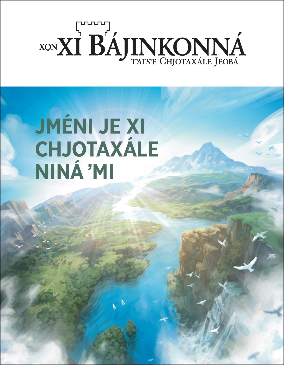 Je “Xo̱n xi Bájinkonná” xi ʼmi “Jméni je xi Chjotaxále Niná ʼmi”