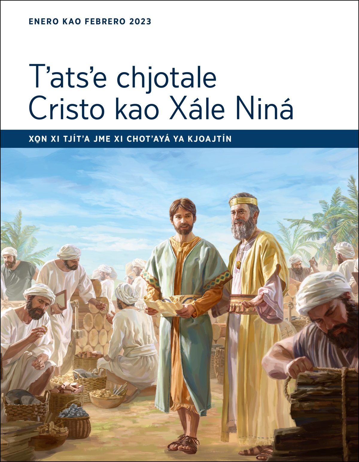 Tʼatsʼe chjotale Cristo kao Xále Niná: Xo̱n xi tjítʼa jme xi chotʼayá ya kjoajtín sá enero kao sá febrero nó 2023.