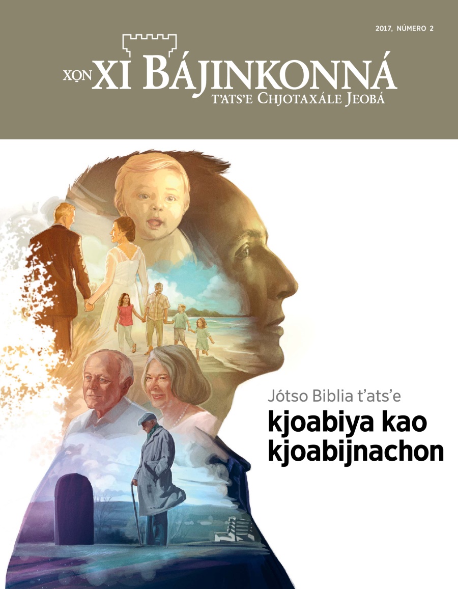 Xo̱n xi Bájinkonná, 2017, número 2 | Jótso Biblia tʼatsʼe kjoabiya kao kjoabijnachon