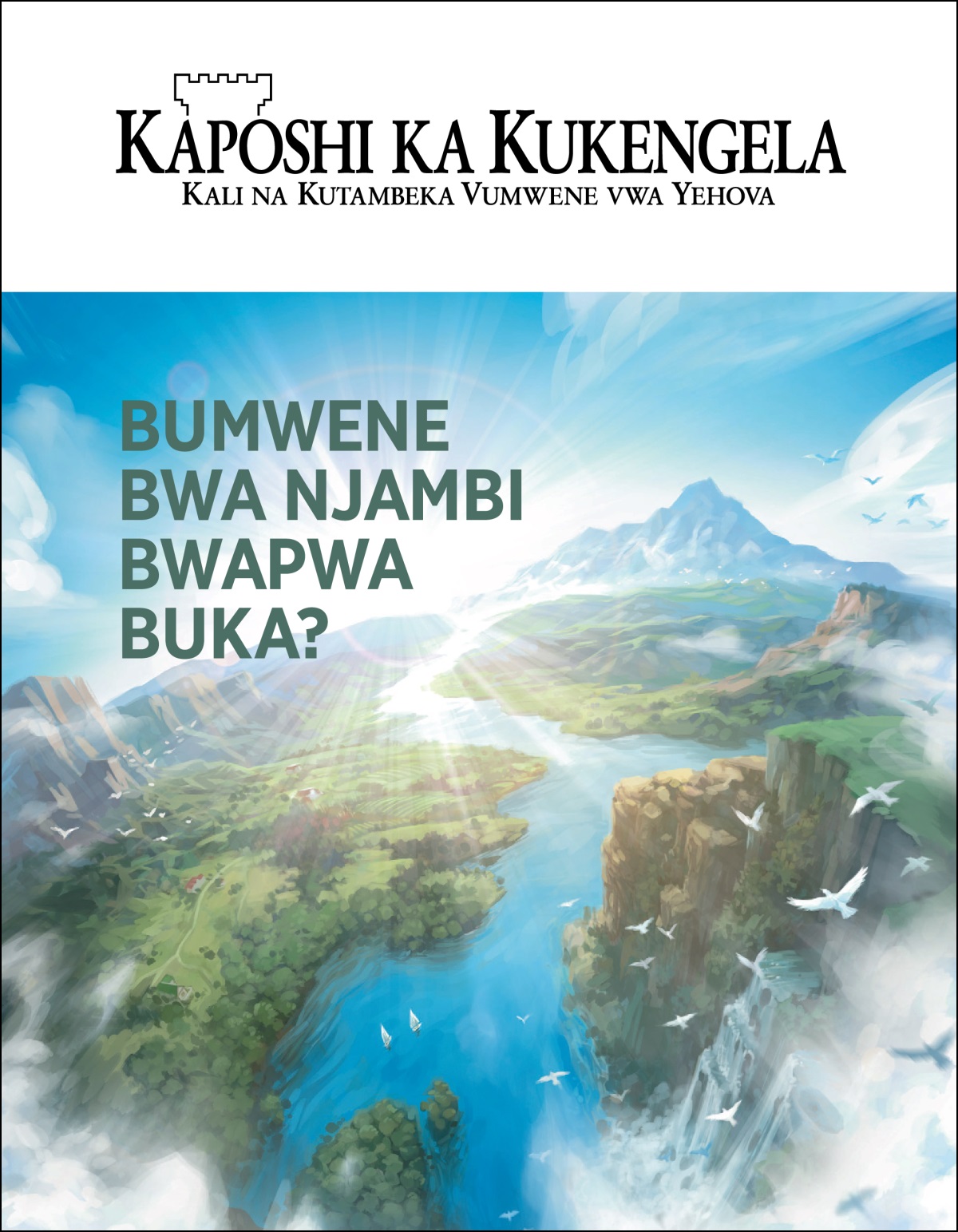 Magazini ya “Kaposhi ka Kukengela” ka mutwe wa, “Bumwene bwa Njambi Bwapwa Buka?”