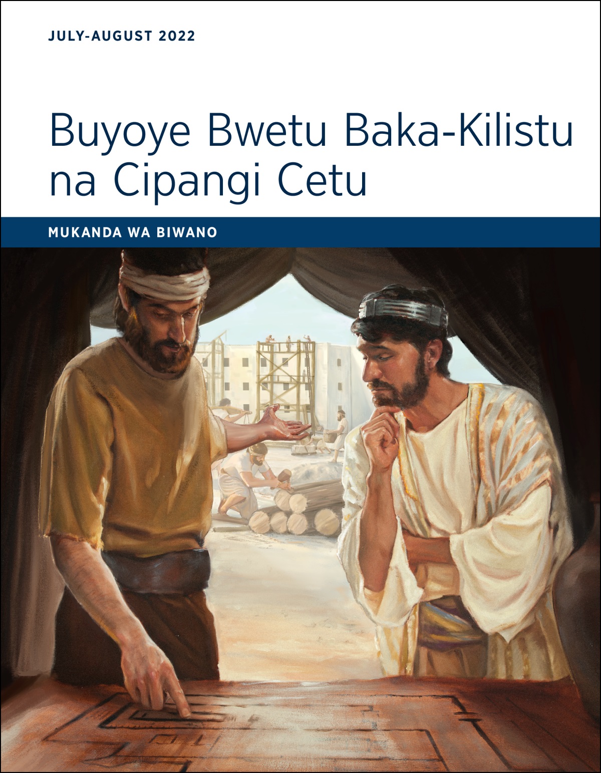 Buyoye Bwetu Baka-Kilistu na Cipangi Cetu​—Mukanda wa Biwano wa, July-August 2022.