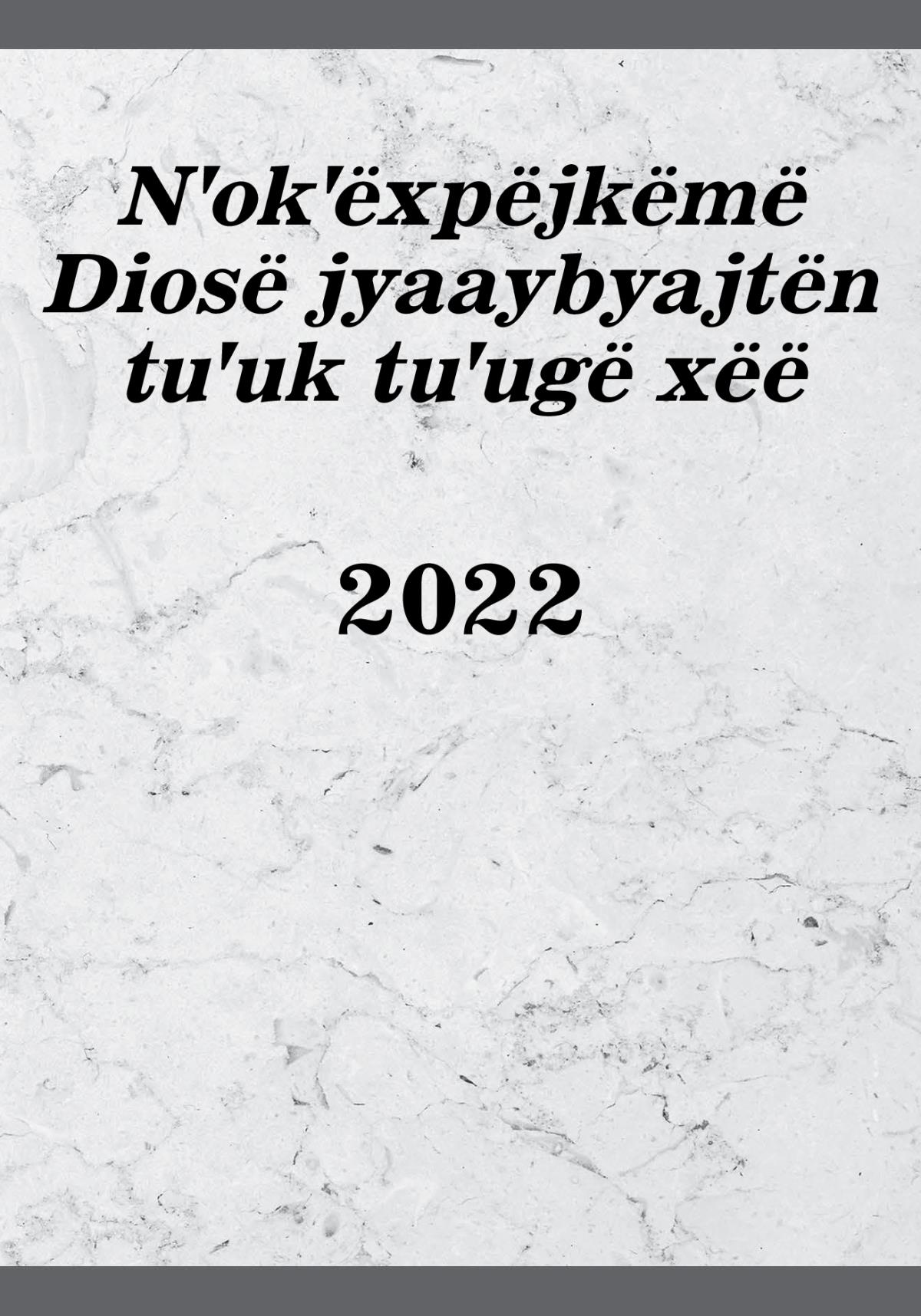 Nˈokˈëxpëjkëmë Diosë jyaaybyajtën tuˈuk tuˈugë xëë 2022