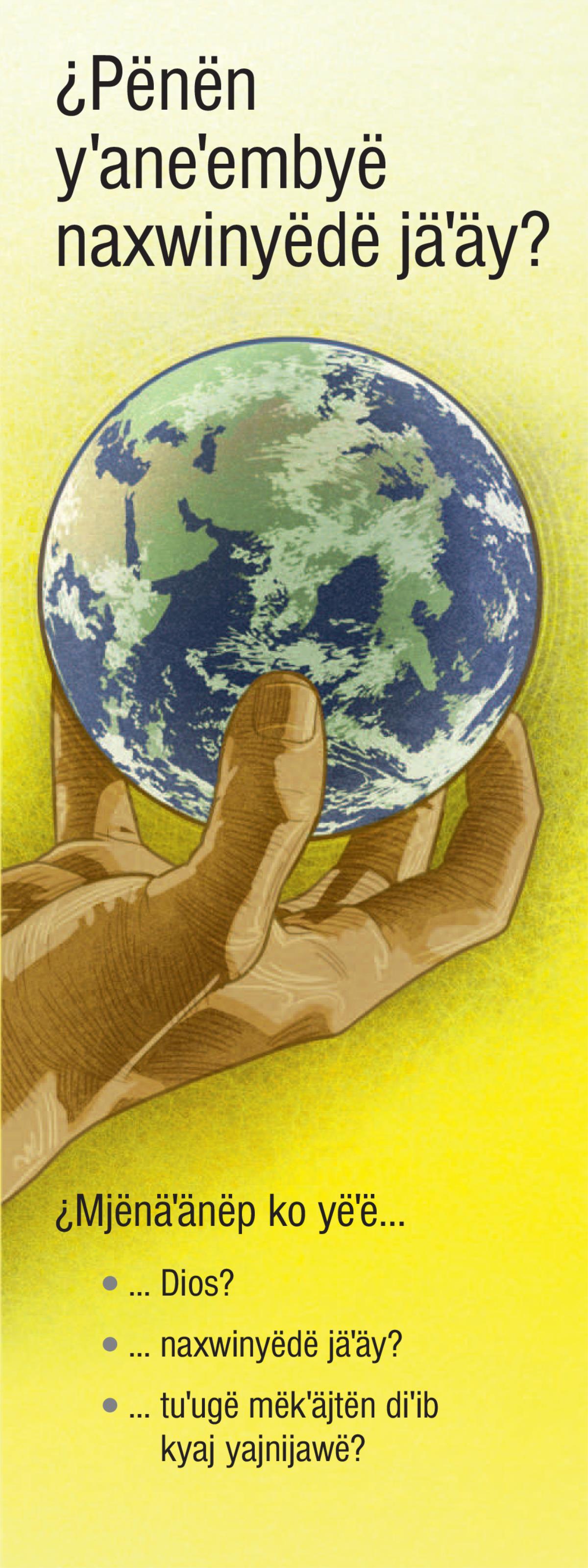¿Pënën yˈaneˈembyë naxwinyëdë jäˈäy?