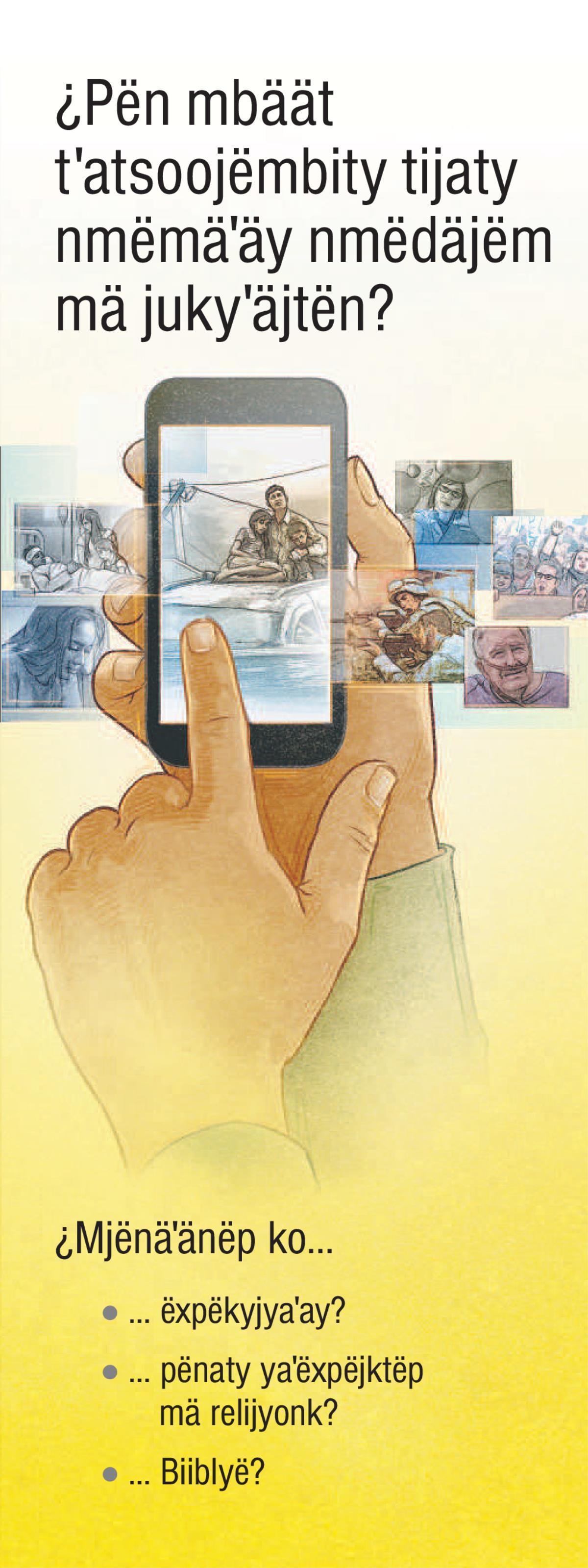 ¿Pën mbäät tˈatsoojëmbity tijaty nmëmäˈäy nmëdäjëm mä jukyˈäjtën?