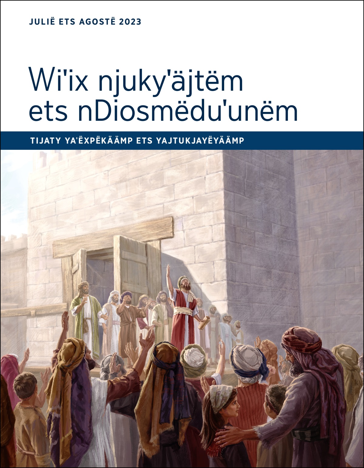 Wiˈix njukyˈäjtëm ets nDiosmëduˈunëm tijaty yaˈëxpëkäämp ets yajtukjayëyäämp julië ets agostë 2023.