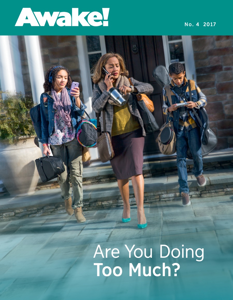 Awake! No. 4 2017 | Are You Doing Too Much?