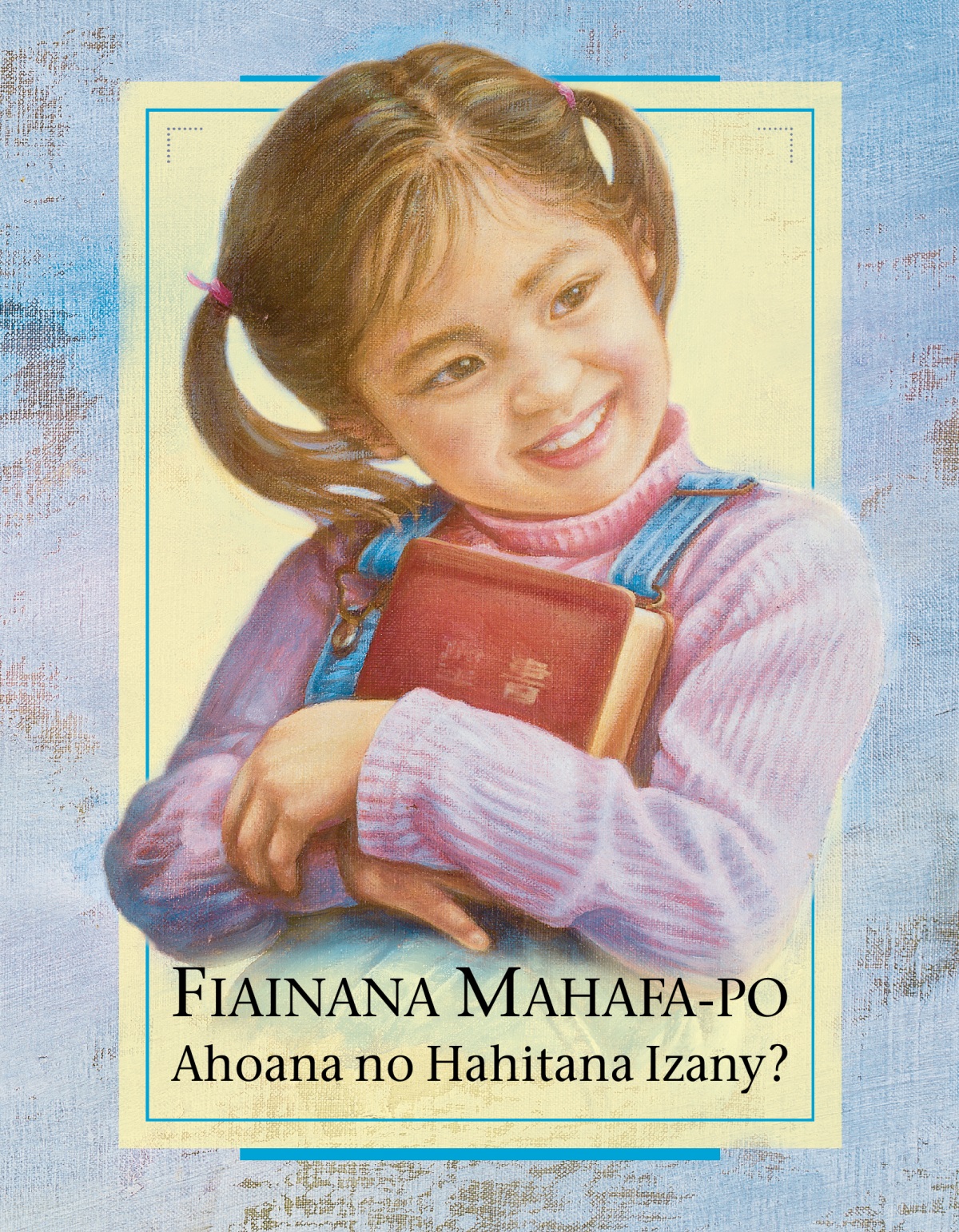 fiainana mahafa-po—ahoana no hahitana izany