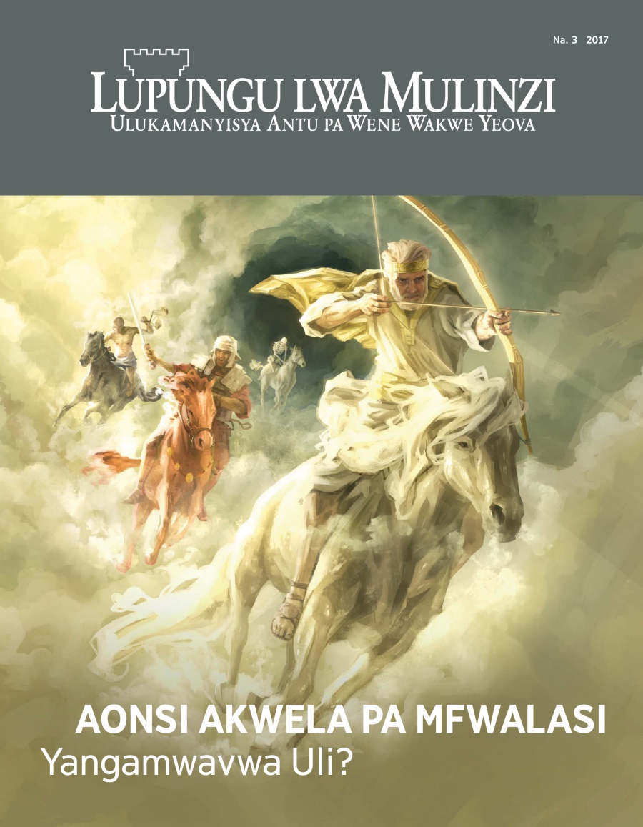 Lupungu Lwa Mulinzi, Na. 3, 2017 | Aonsi Akwela pa Mfwalasi​—Yangamwavwa Uli?