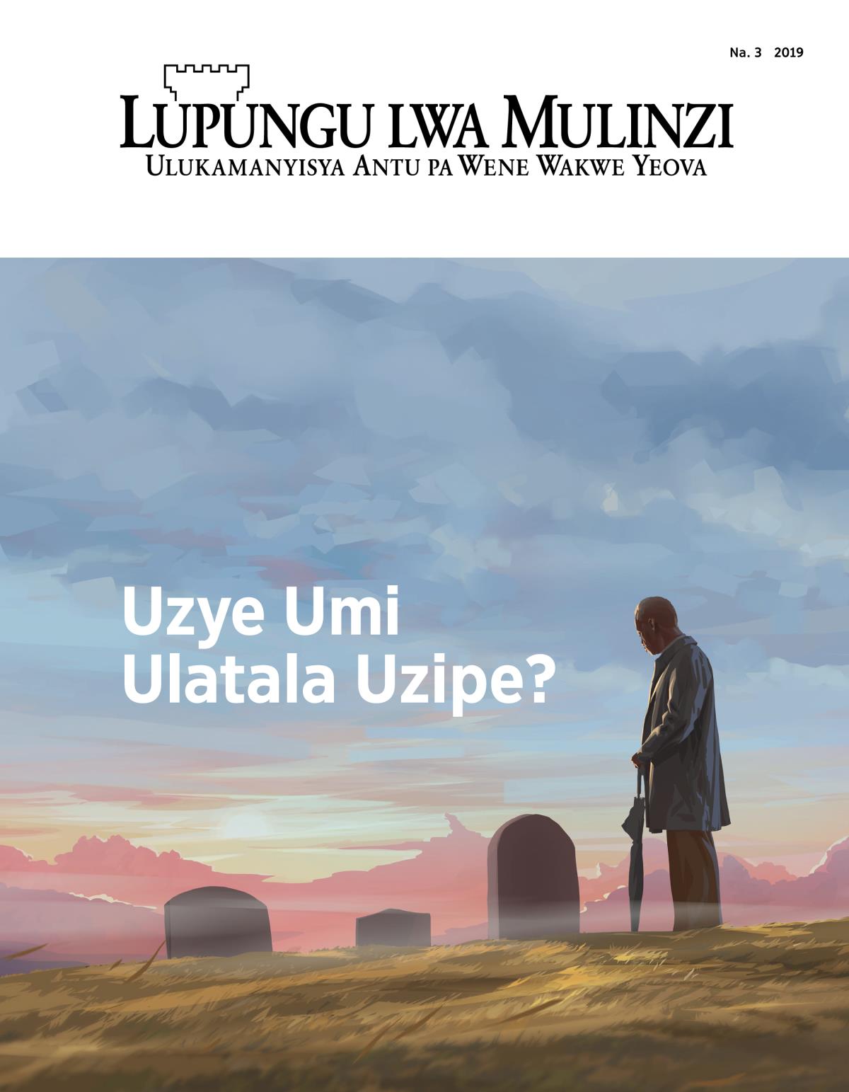 Magazini ya Lupungu Lwa Mulinzi, Na. 3, 2019 | Uzye Umi Ulatala Uzipe?