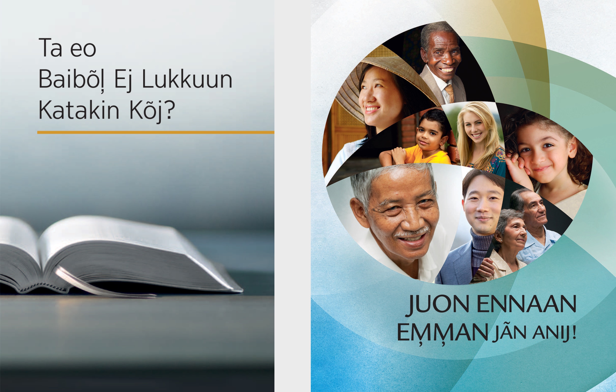 Bok eo ‘Ta eo Baibõl̦ Ej Lukkuun Katakin Kõj?’ Bok eo ‘Juon Ennaan Em̦m̦an Jãn Anij!’