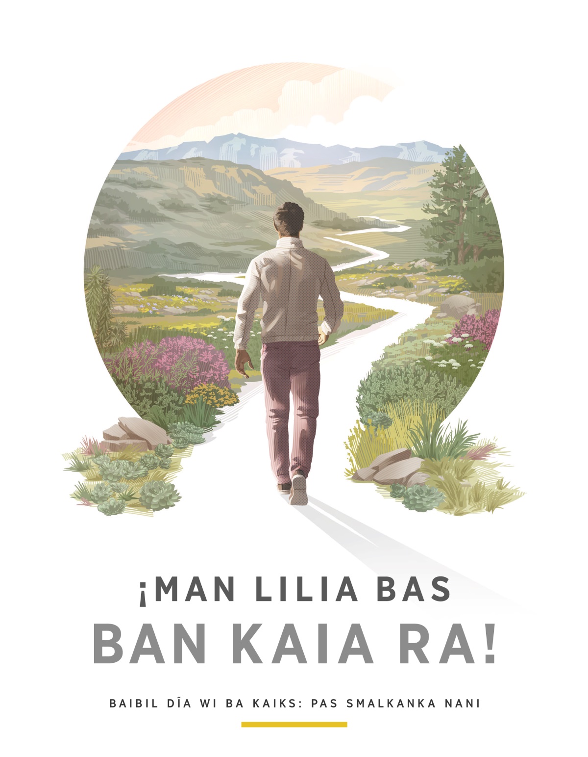 ¡Man lilia bas ban kaia ra! Baibil dîa wi ba kaiks: pas smalkanka nani. Waitna kum yabal ra mahka wapisa tnaya ra tangni, prumhni bara il bâra sa.