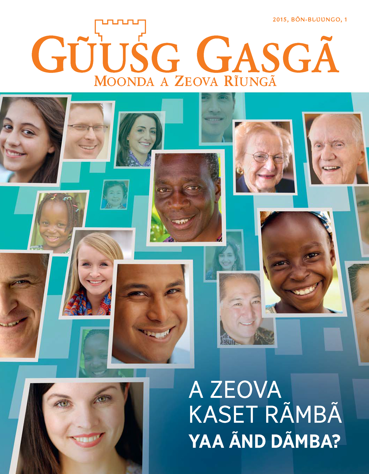 2015, bõn-bɩʋʋng, Gũusg Gasgã pipi nenga | A Zeova Kaset rãmbã yaa ãnd dãmba?