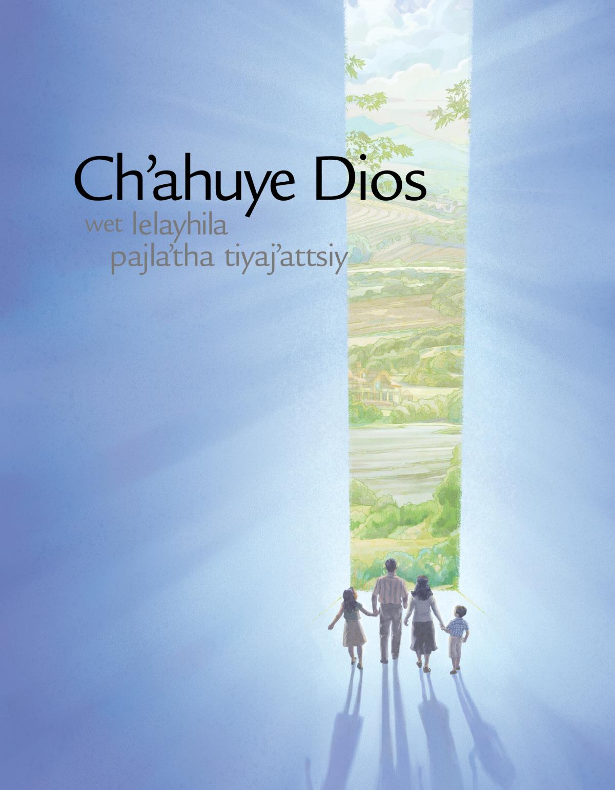 Chʼahuye Dios wet lelayhila pajlaʼtha tiyajʼattsiy