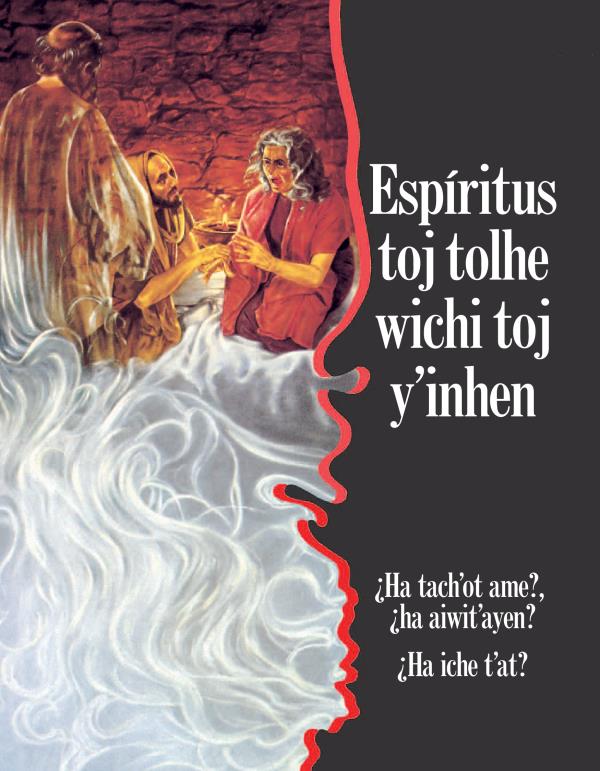 Espíritus toj tolhe wichi toj yʼinhen ¿Ha tachʼot ame?, ¿ha aiwitʼayen? ¿Ha iche tʼat?