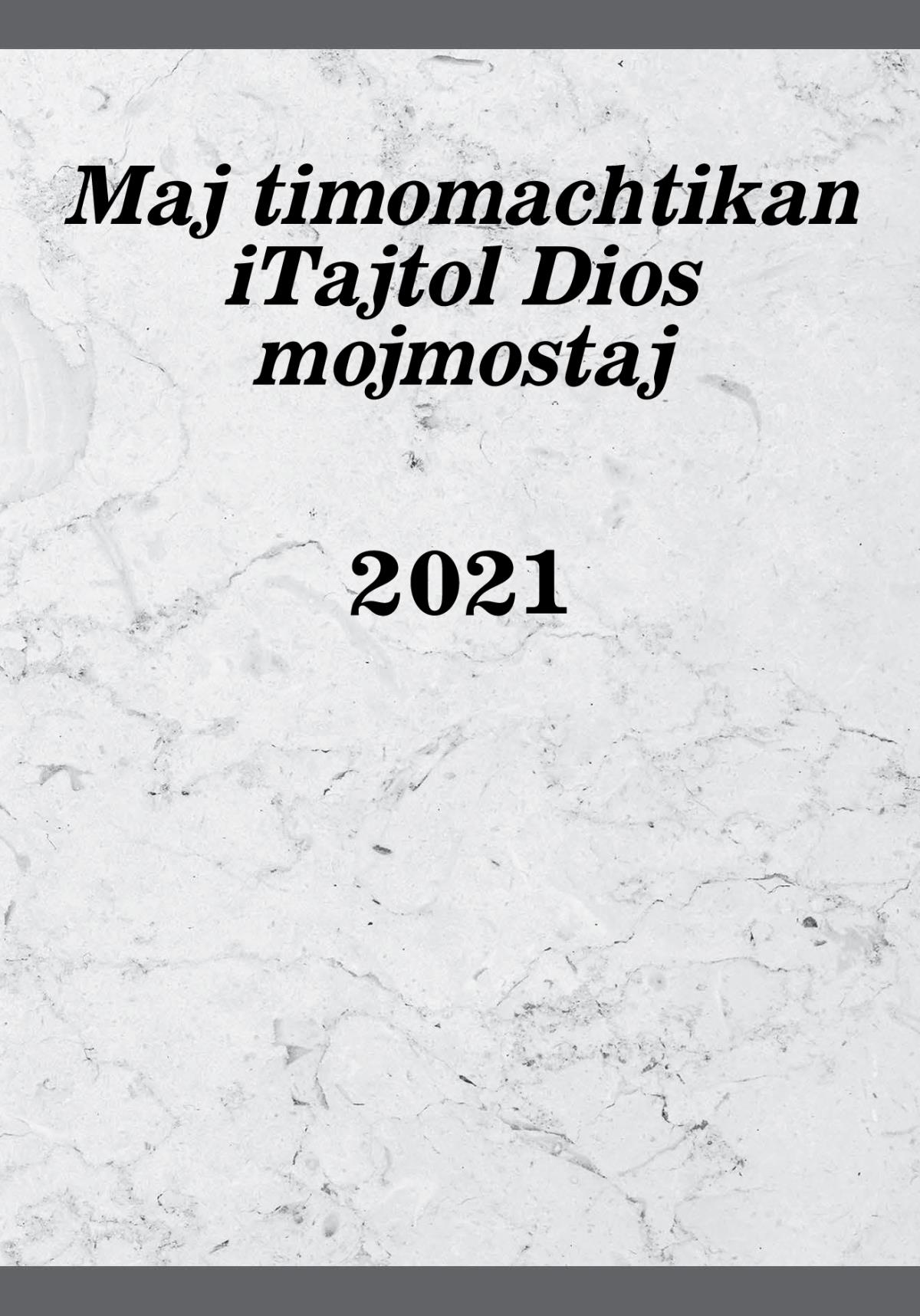 Maj timomachtikan iTajtol Dios mojmostaj 2021