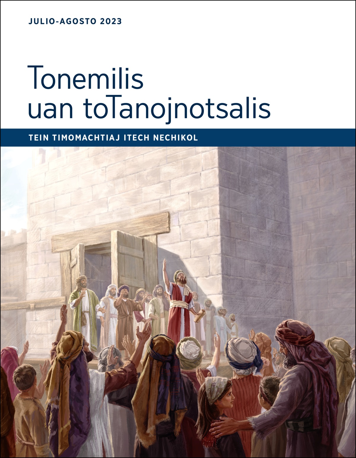 Tein timomachtiaj itech nechikol Tonemilis uan toTanojnotsalis (julio-agosto xiuit 2023).