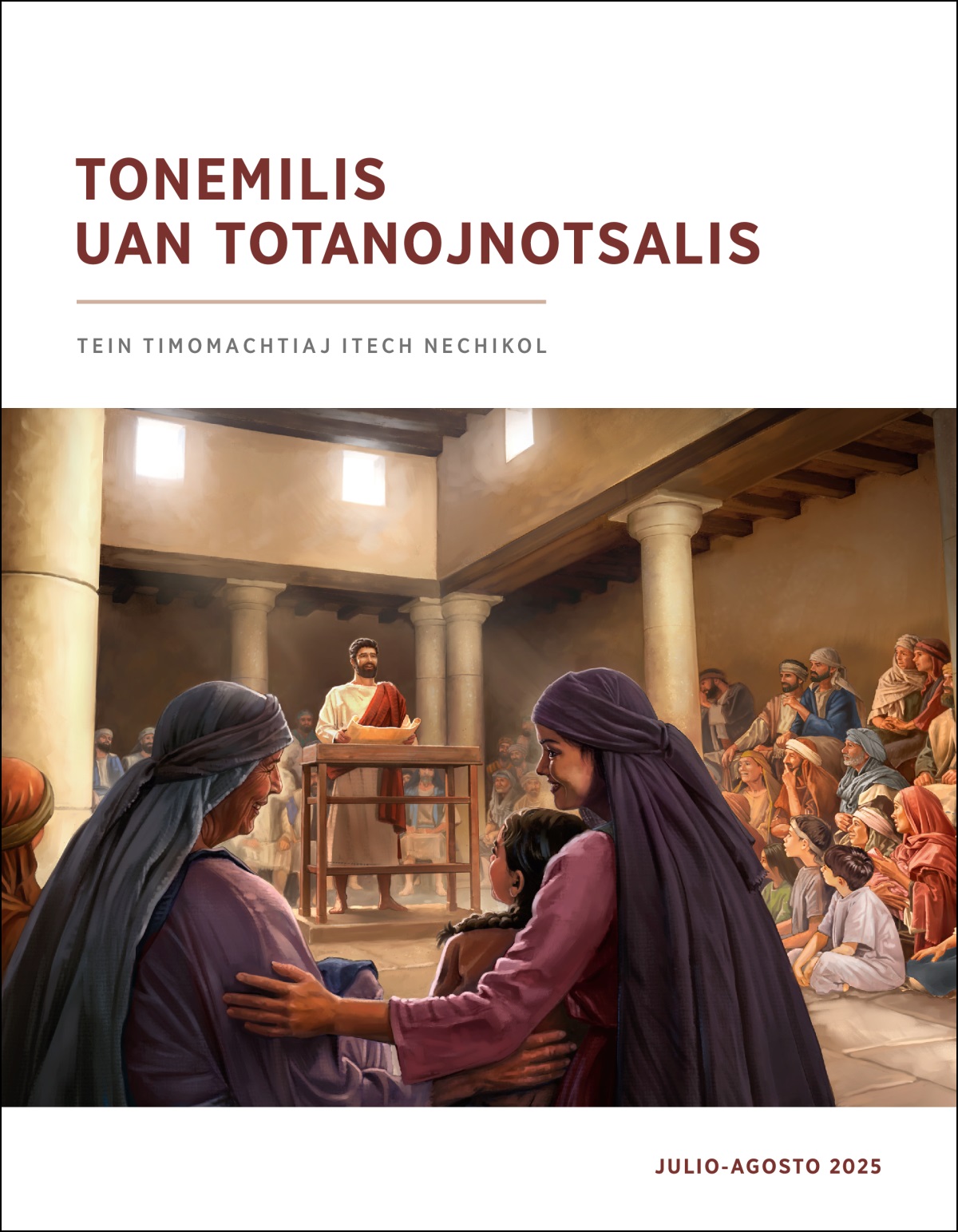 Jesús tamachtijtok itech se kali kampa taueyichiuaj judíos uan maaktok se amatatetekuinol. Seki takamej, siuamej uan konemej kuali kikaktokej.
