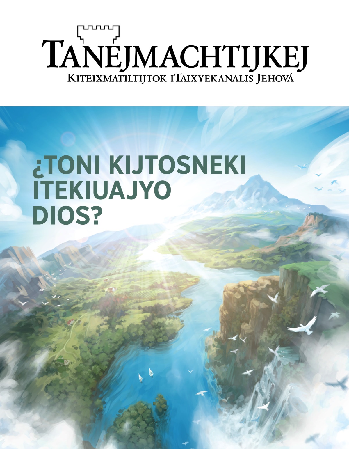 Tanejmachtijkej, 2020, tapoual 2 | ¿Toni kijtosneki iTekiuajyo Dios?