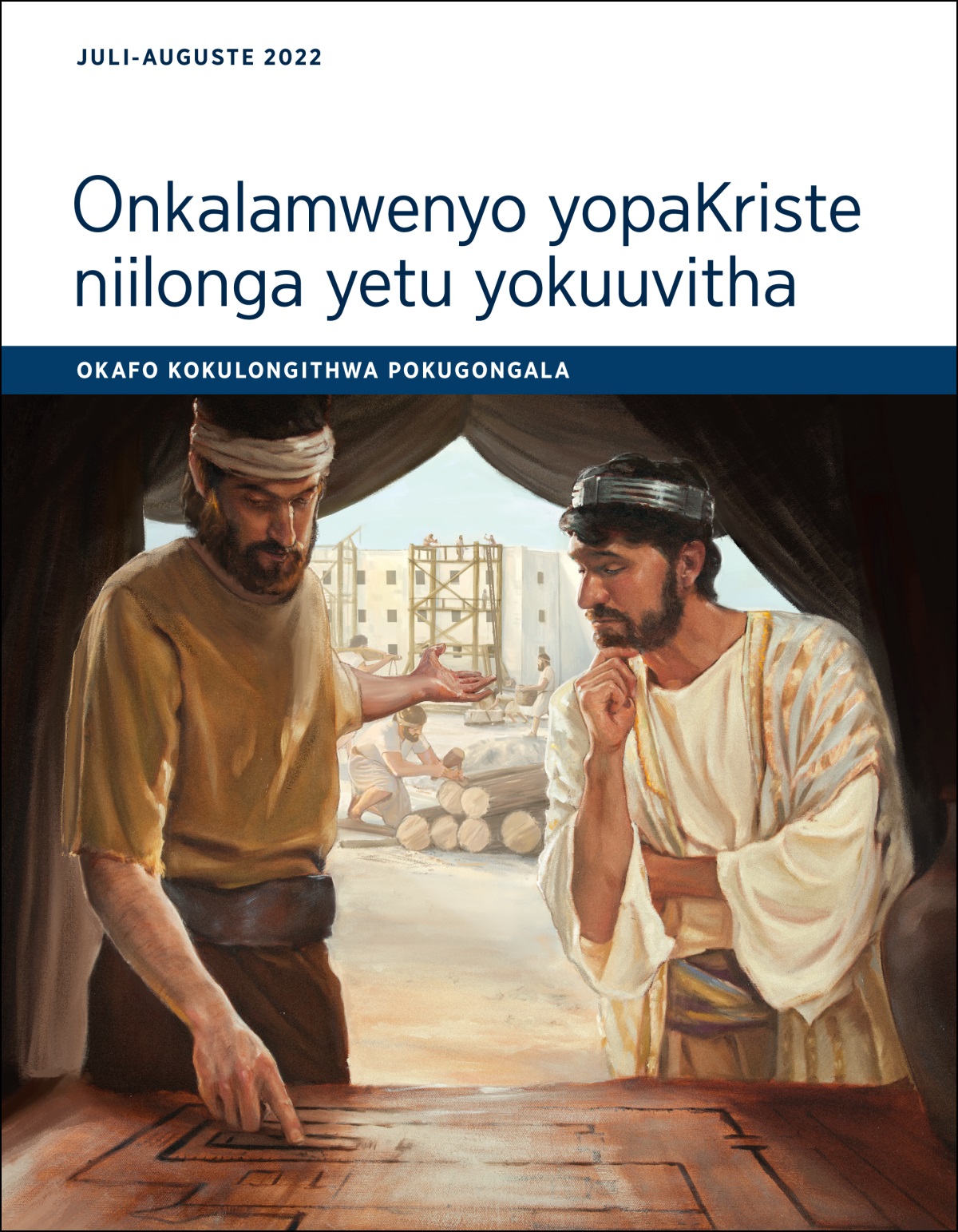 Onkalamwenyo yopaKriste niilonga yetu yokuuvitha — Okafo kokulongithwa pokugongala kaJuli-Auguste 2022.