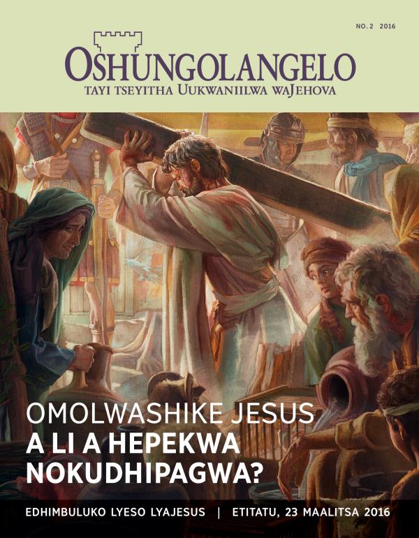 Oshifo shOshungolangelo, No. 2 2016 | Omolwashike Jesus a li a dhipagwa?