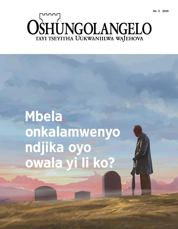 Oshifo shOshungolangelo, No. 3, 2019 | Mbela onkalamwenyo ndjika oyo owala yi li ko?