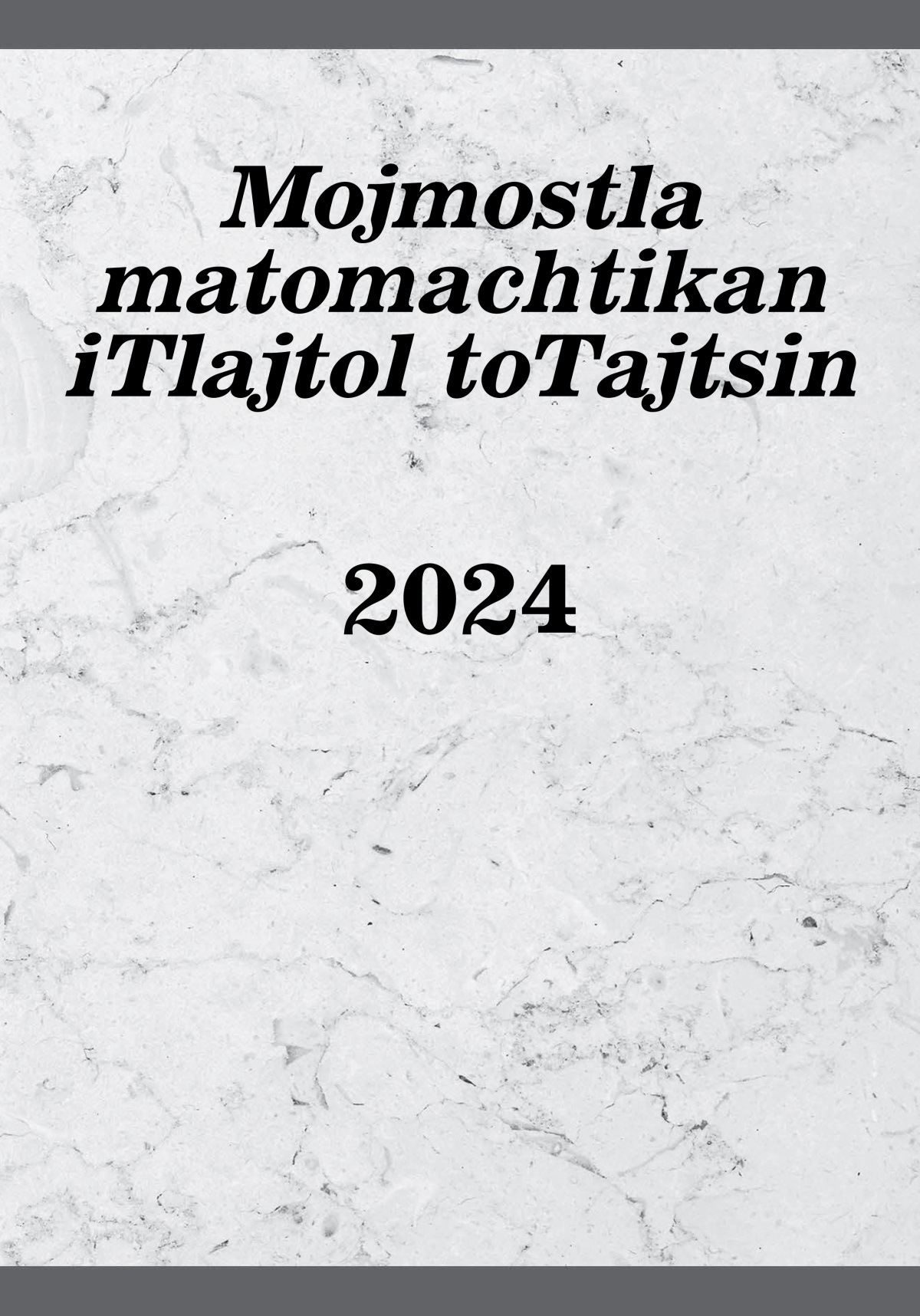 Mojmostla matomachtikan iTlajtol toTajtsin 2024