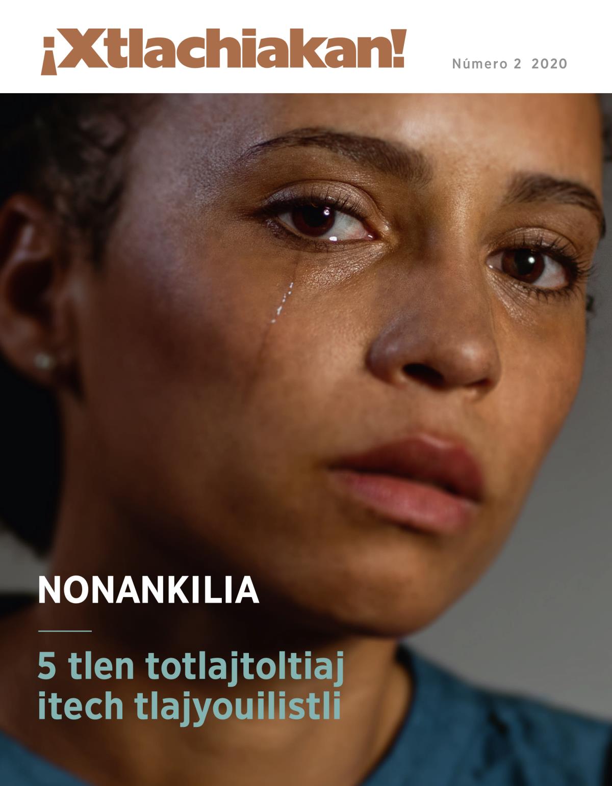 ¡Xtlachiakan! Número 2 2020 | Nonankilia 5 tlen notlajtoltiaj itech tlajyouilistli