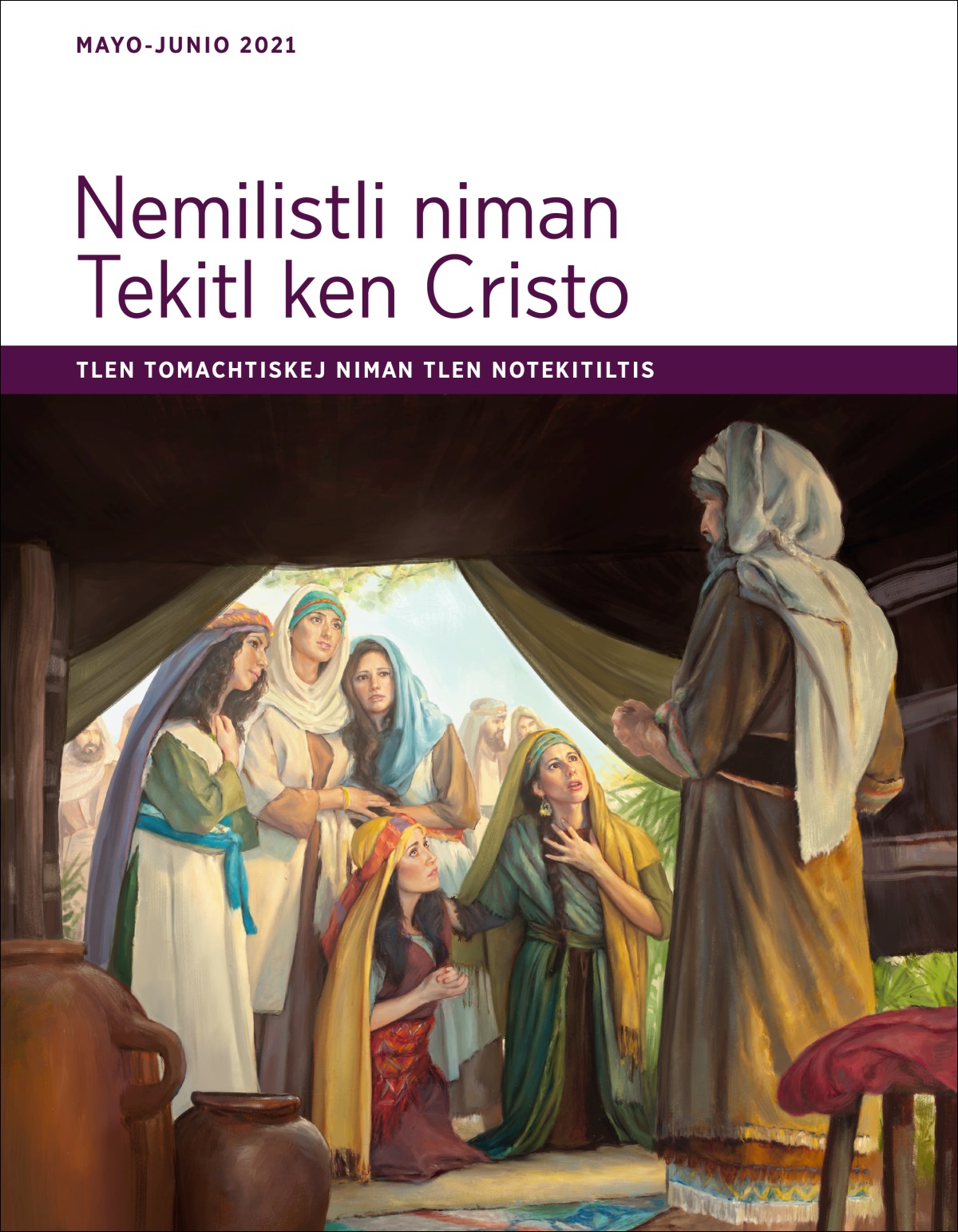 Nemilistli niman Tekitl ken Cristo. Tlen Tomachtiskej niman tlen Notekitiltis (mayo-junio 2021).