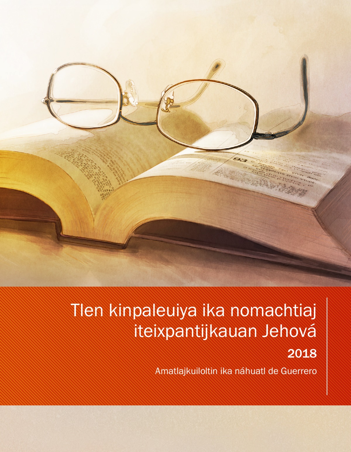 Ixpan amatlajkuilojli ueyi Tlen kinpaleuiya ika nomachtiaj iteixpantijkauan Jehová 2018