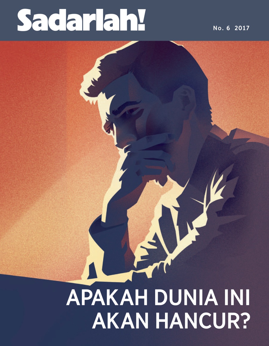 Sadarlah! No. 6 2017 | Apakah Dunia Ini Akan Hancur?