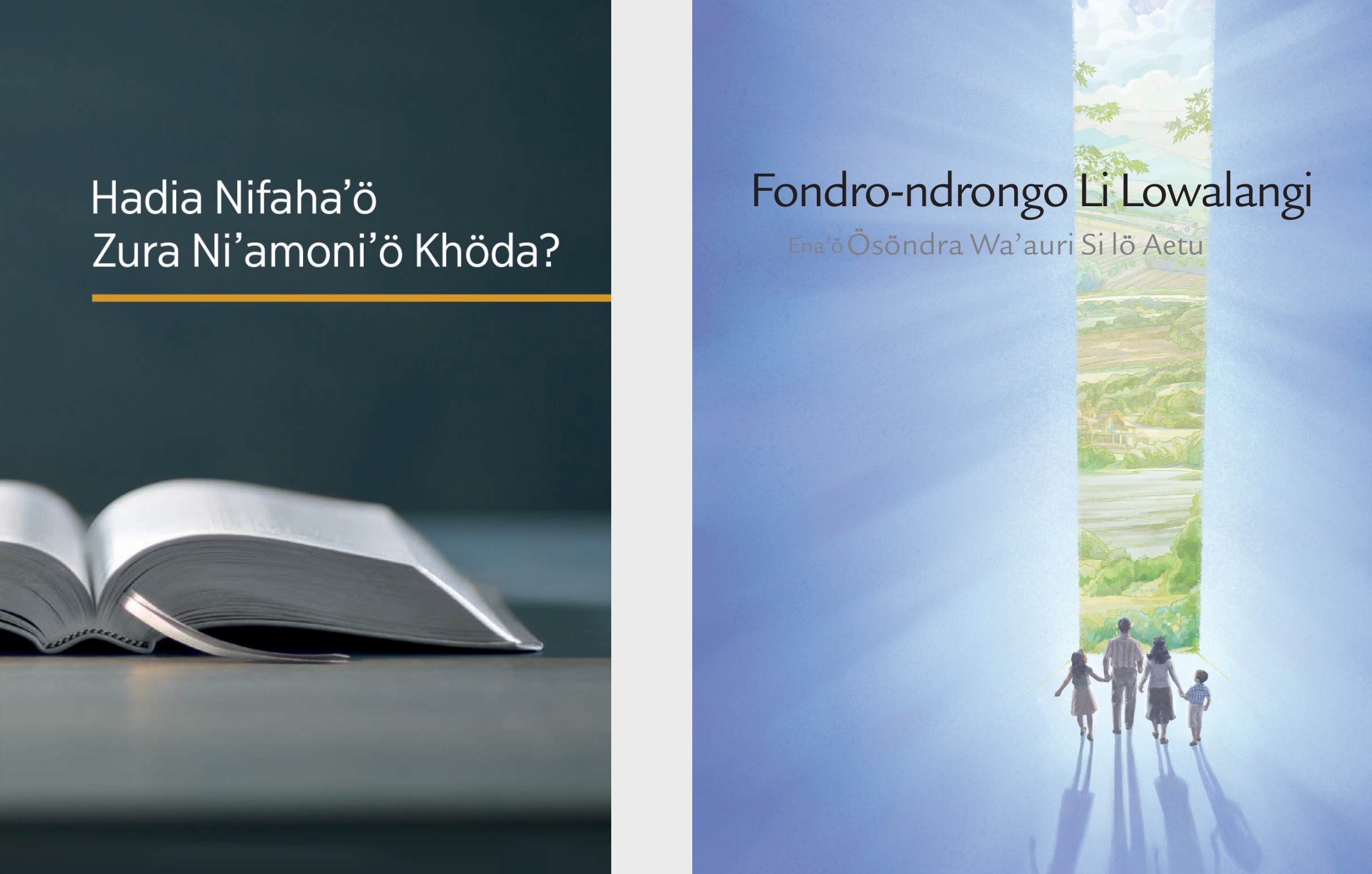 Buku ’Hadia Nifahaʼö Zura Niʼamoniʼö Khöda?’ hegöi brosur ’Fondro-ndrongo Li Lowalangi Enaʼö Ösöndra Waʼauri si Lö Aetu’.