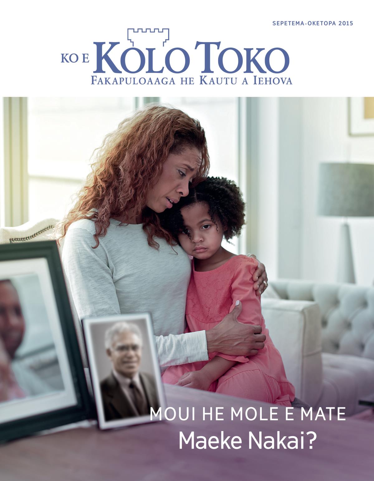 Kili he Mekasini Kolo Toko, Sepetema-Oketopa 2015 | Moui he Mole e Mate—Maeke Nakai?