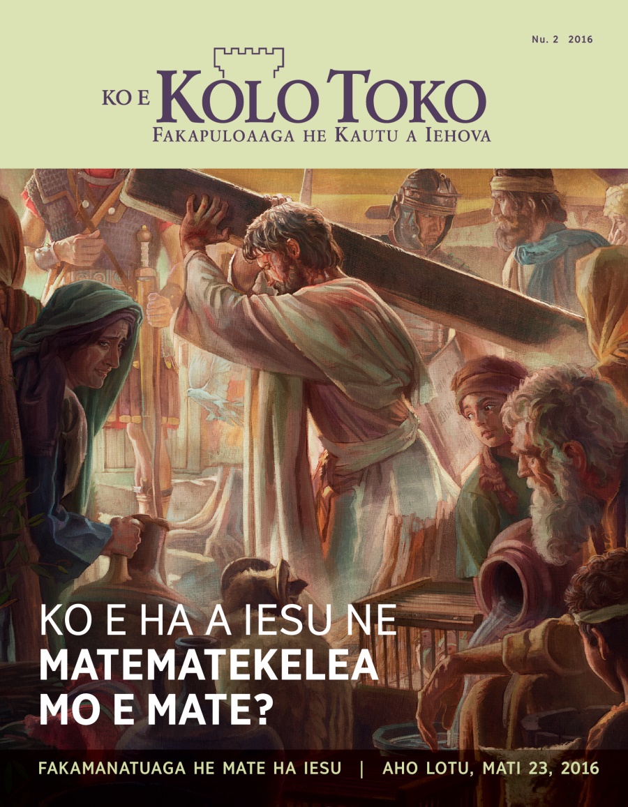 Ko e mekasini Kolo Toko, Nu. 2 2016 | Ko e Ha ne Mate a Iesu?
