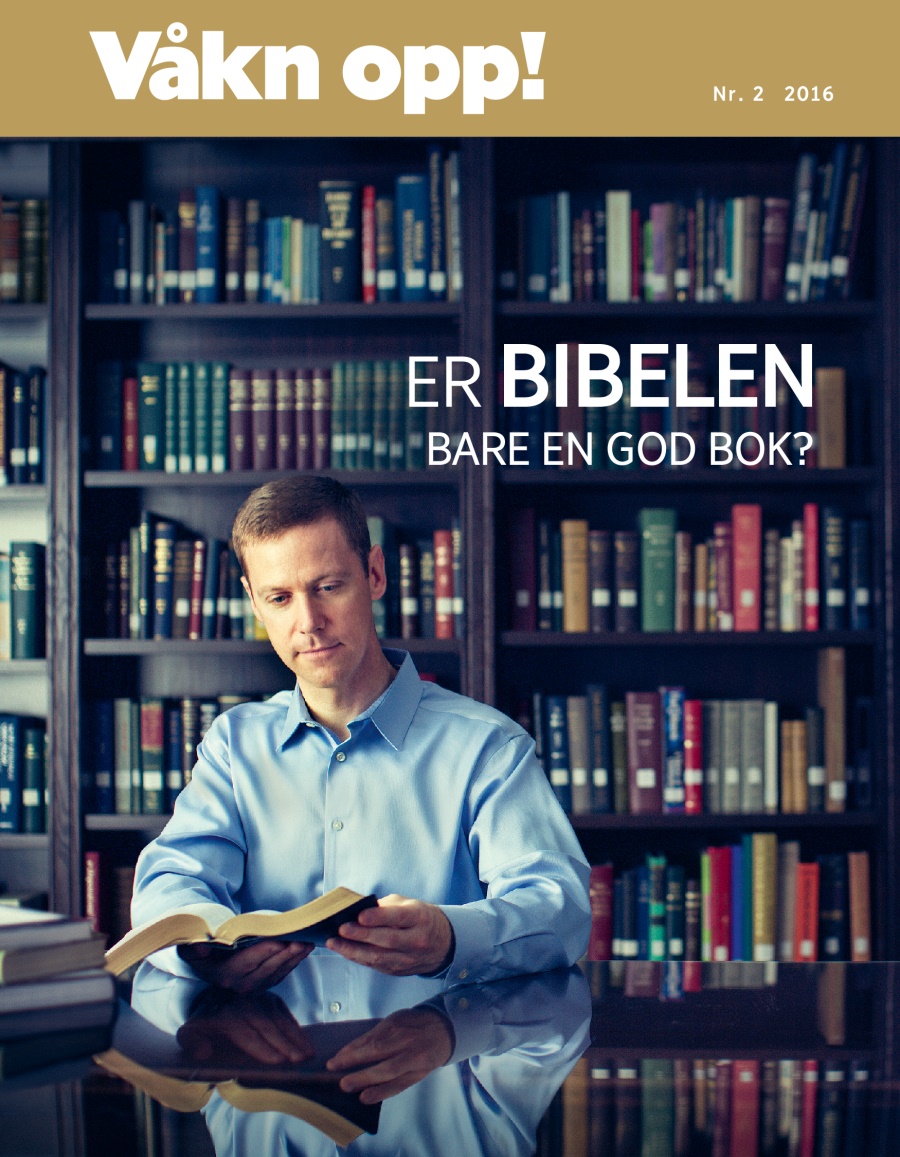 Bladet Våkn opp!, nr. 2 2016 | Er Bibelen bare en god bok?