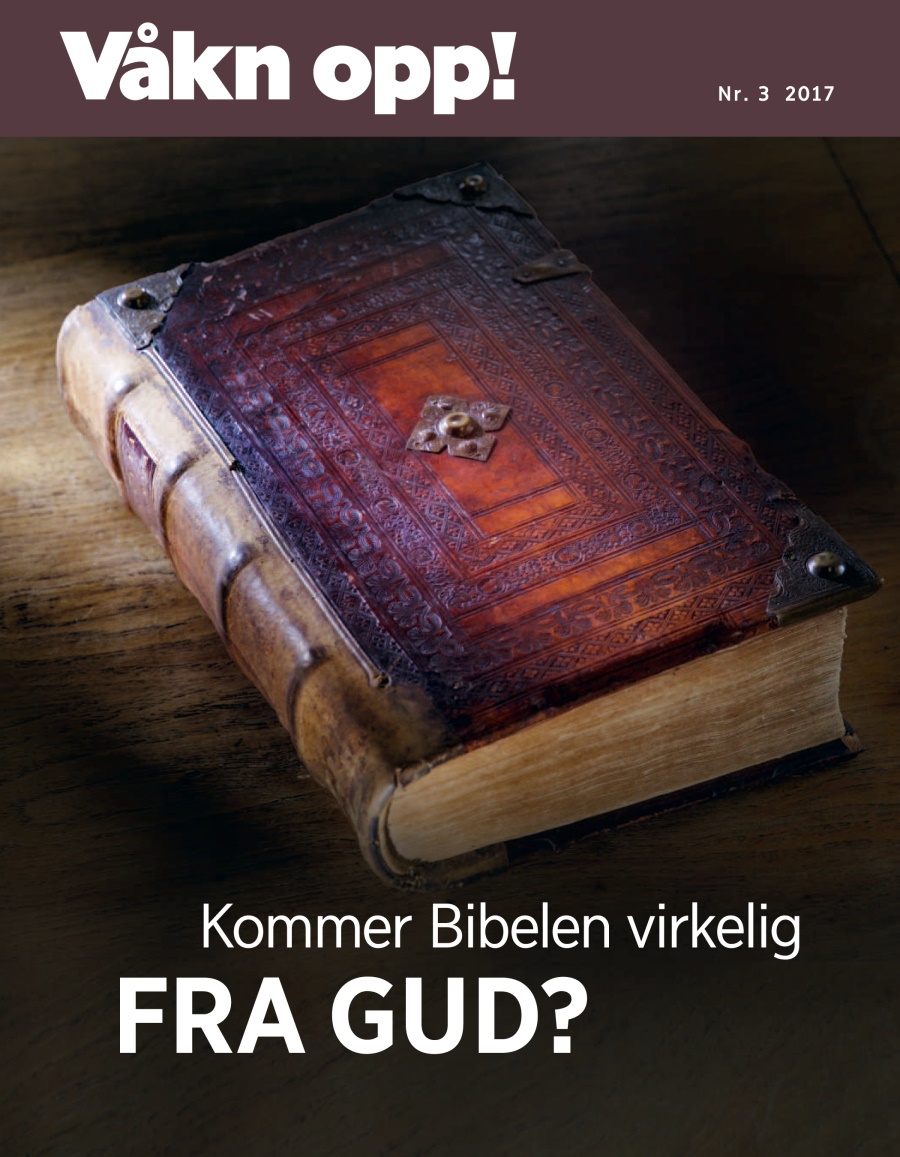 Våkn opp! nr. 3 2017 | Kommer Bibelen virkelig fra Gud?