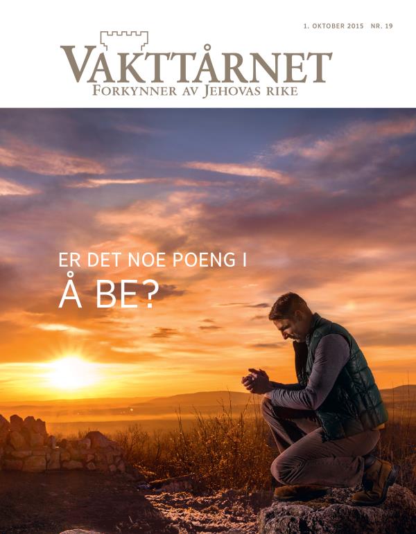 Forsiden av bladet Vakttårnet for oktober 2015 | Er det noe poeng i å be?