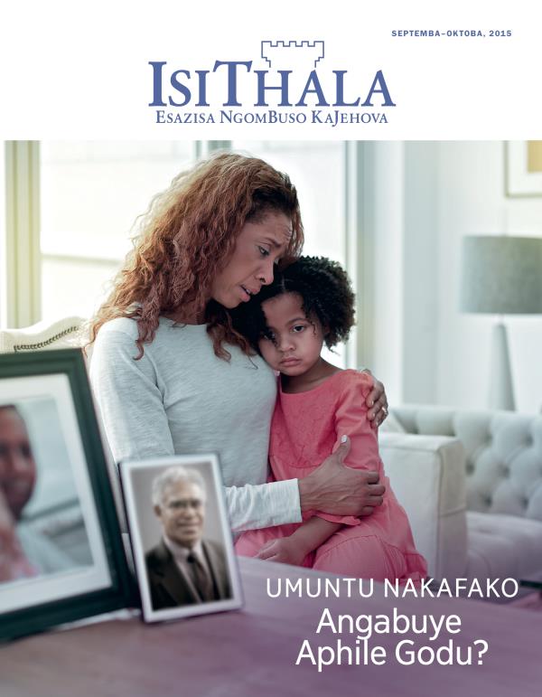 Isigubuzeso sakaMagazini isiThala, Arhostosi 2015 | Umuntu Nakafako​—⁠Angabuye Aphile Godu?