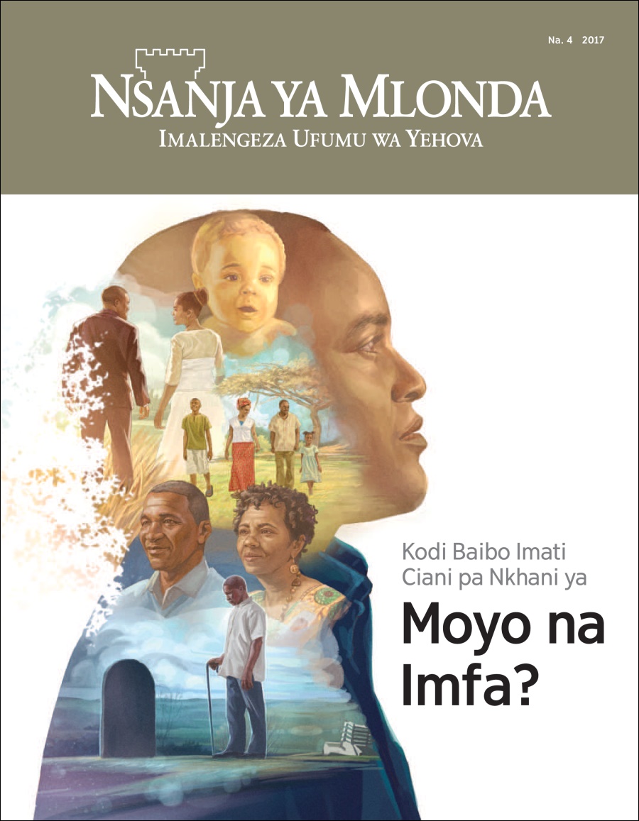 Nsanja ya Mlonda Na. 4 2017 | Kodi Baibo Imati Ciani pa Nkhani ya Moyo na Imfa?