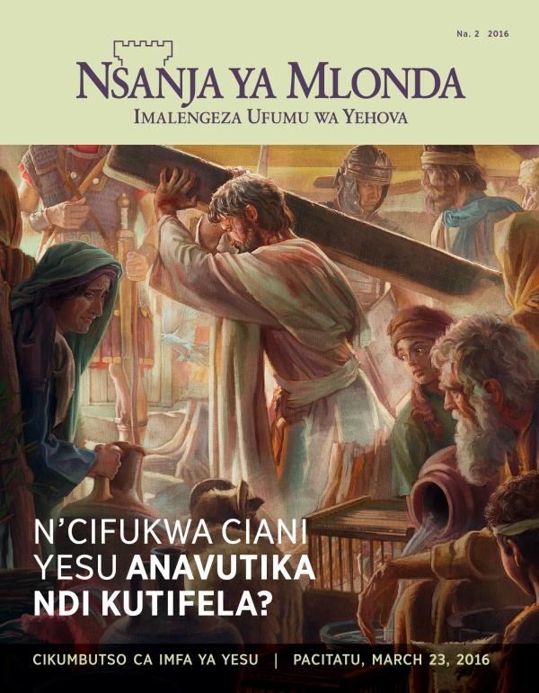 Nsanja ya Mlonda, Na. 2 2016 | N’cifukwa Ciani Yesu Anavutika ndi Kufa?