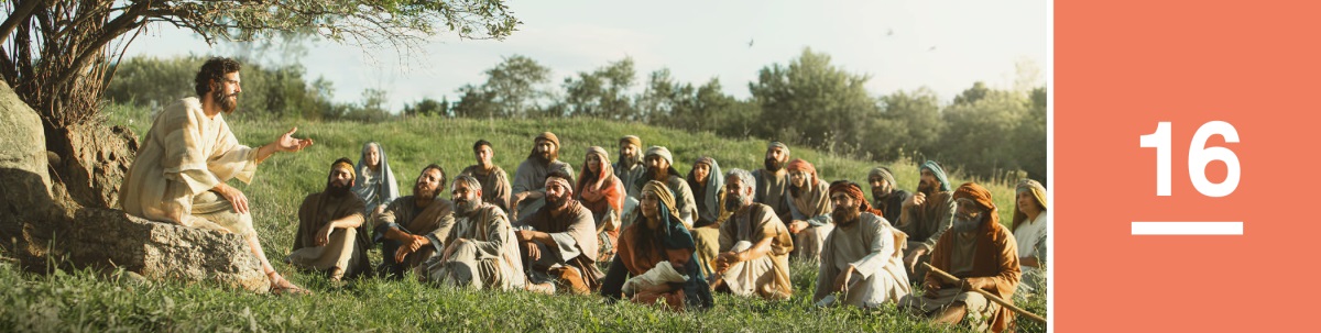 ਪਾਠ 16. ਯਿਸੂ ਕੁਝ ਆਦਮੀਆਂ ਅਤੇ ਔਰਤਾਂ ਨਾਲ ਪਹਾੜ ਦੀ ਢਲਾਣ ʼਤੇ ਬੈਠਾ ਉਨ੍ਹਾਂ ਨੂੰ ਸਿਖਾ ਰਿਹਾ ਹੈ।