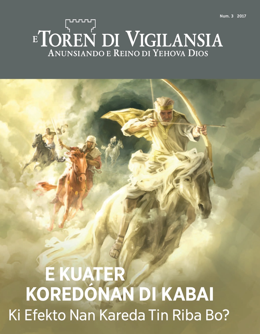 E Toren di Vigilansia Num. 3 2017 | E Kuater Koredónan di Kabai. Ki Efekto Nan Kareda Tin Riba Bo?