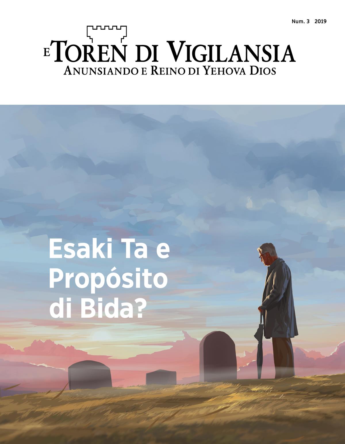 E Toren di Vigilansia, Num. 3, 2019 | Esaki Ta e Propósito di Bida?