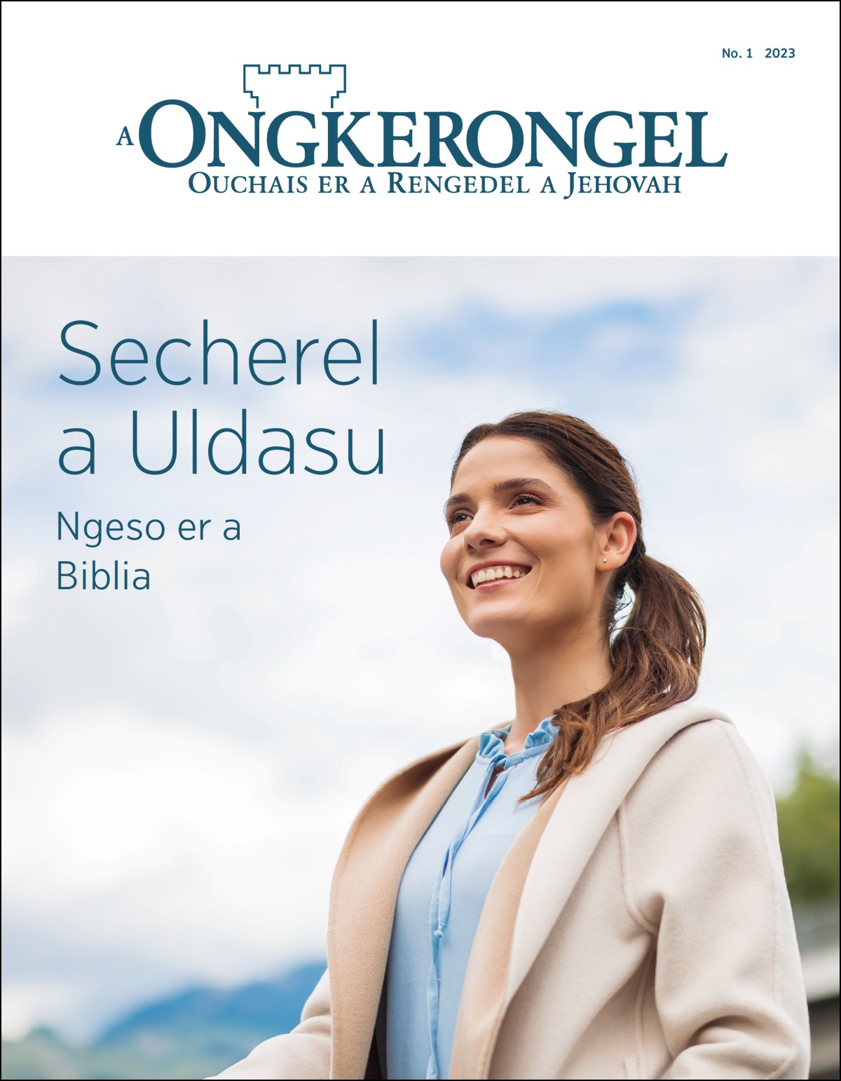 “A Ongkerongel” No. 1 2023, el dai er ngii a “Secherel a Uldasu​—Ngeso er a Biblia.”